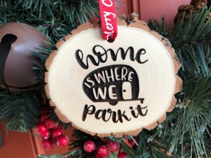 Wooden Christmas Ornament Home is Where We Park It, Rustic Ornament, Aspen, Wood Slices, Housewarming Gift, Personalized Gift, RV, Camper