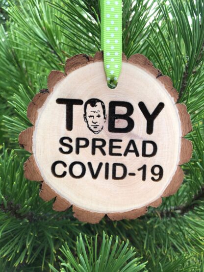Toby Spread COVID-19 Wooden Slice Christmas Ornament, 2021, The Office TV Show, Pandemic, Social Distance, Quarantine, Free Personalization