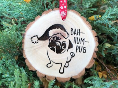 Bah-Hum-Pug Wooden Christmas Ornament, Pug Dog Ornament, Festive Pug Gift, Funny Ornament, New Puppy, SVG, Dog Toy, Free Personalization