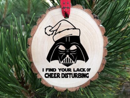 I Find Your Lack of Cheer Disturbing, Funny Christmas Ornament, Darth, Star, Mandalorian, Wooden Slice, Vader, Wars, Free Personalization