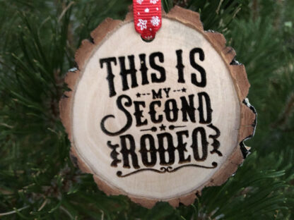 This is my Second Rodeo Wooden Slice Christmas Ornament, Cowboy, Western, Rocking R, Branding Iron, Cattle Brand, Free Personalization