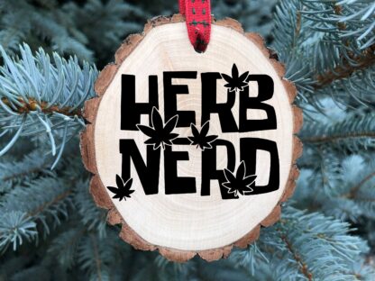 Herb Nerd Wooden Christmas Ornament, Weed Quote, Cannabis, Colorado, Hippie, Mary Jane, 420, Free Personalization